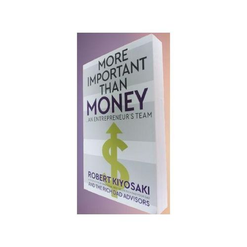 Generic More Important Than Money: an Entrepreneur’s Team by Robert Kiyosaki - image 5
