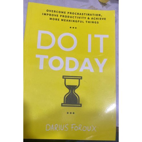 Generic Do It Today: Overcome Procrastination, Improve Productivity, and Achieve More Meaningful Things- By Darius Foroux