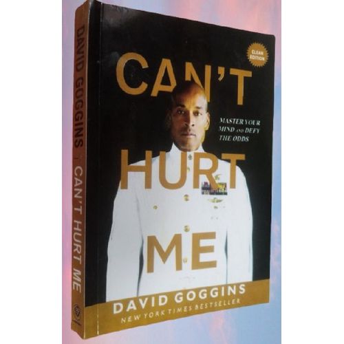 Generic Can't Hurt Me: Master Your Mind and Defy the Odds By David Goggins - image 3