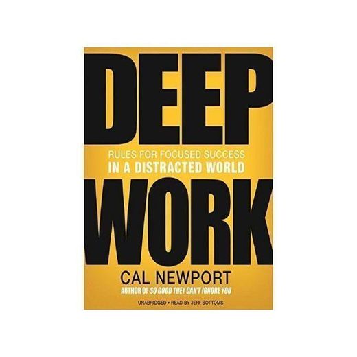 Deep Work By Cal Newport