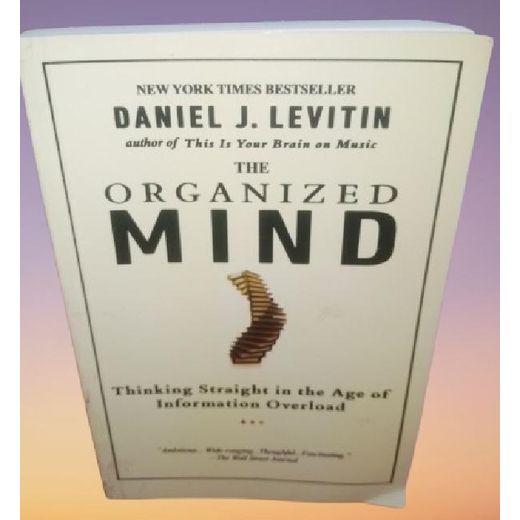 Generic The Organized Mind: Thinking Straight in the Age of Information Overload by Daniel J. Levitin (Author) - image 3