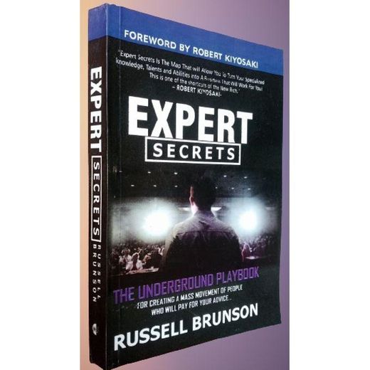 Generic Expert Secrets: The Underground Playbook for Creating a Mass Movement of People Who Will Pay for Your Advice By Russell Brunson - image 2