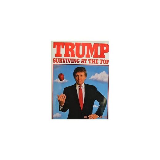 Bookmart SURVIVING AT THE TOP: By Donald J Trump