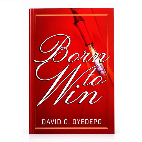 Born to Win By David O. Oyedepo