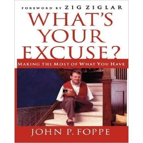 What's Your Excuse?: Making The Most Of What You Have