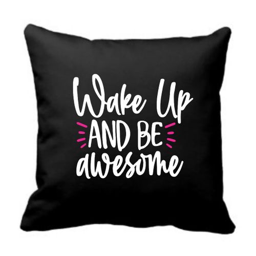 Wake Up And Be Awesome Decorative Black Throw Pillow