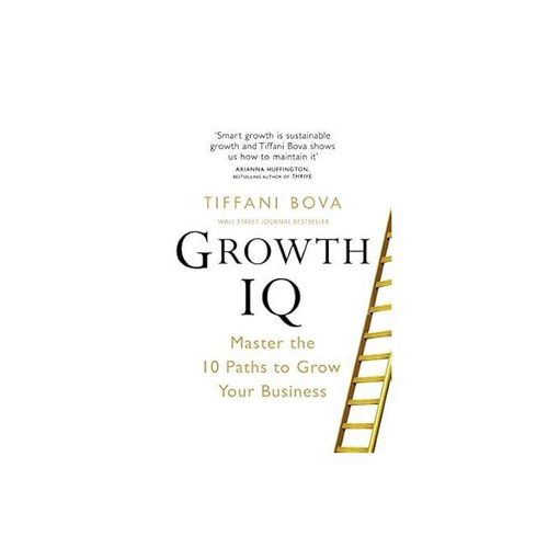 Growth IQ: Get Smarter About The Choices That Will Make Or Break Your Business