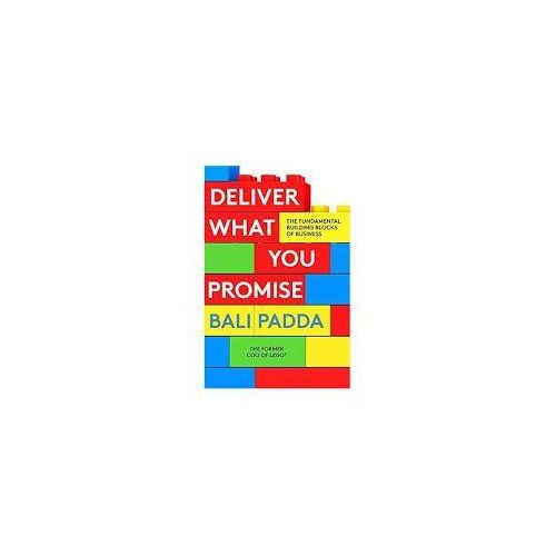 Deliver What You Promise: The Building Blocks of Business Book by Bali Padda